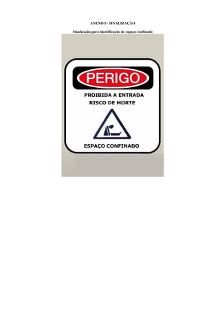 ANEXO I - SINALIZAÇÃO

Sinalização para identificação de espaço confinado
 