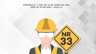 P O R TA R I A N º 1 . 6 9 0 , D E 1 5 D E J U N H O D E 2 0 2 2
( D O U d e 2 4 / 0 6 / 2 0 2 2 - S e ç ã o 1 )
 