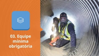 PPT 模板 http://www.1ppt.com/moban/
03. Equipe
mínima
obrigatória
 