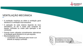2020 SMALLSTORE. Todos os Direitos Reservados. Siga-nos!
VENTILAÇÃO MECÂNICA
• A ventilação mecânica se refere à ventilação geral
diluidora e à ventilação local exaustora.
• A aplicação de cada sistema depende do risco
atmosférico, se ele é criado pelo conteúdo do
espaço confinado ou criado pela operação a ser
conduzida.
• Quando forem utilizados procedimentos alternativos
a ventilação geral diluidora é um pré-requisito.
• Movimentadores de Ar
• Localizados nas aberturas para mover o ar
através do espaço confinado
 