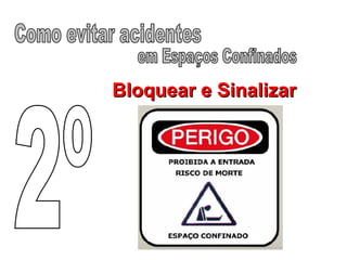Bloquear e SinalizarBloquear e Sinalizar
 
