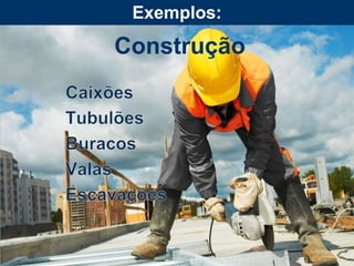 Construção
Exemplos:
 