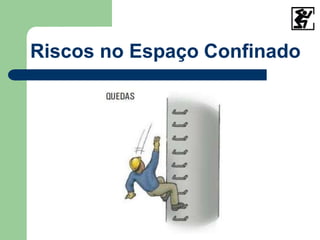 Riscos no Espaço Confinado
 