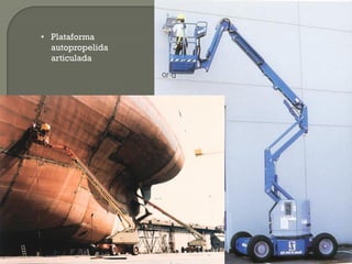 • Plataforma
autopropelida
articulada

 