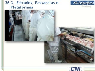 36.3 - Estrados, Passarelas e
Plataformas
 