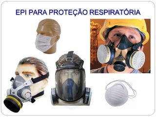 EPI PARA PROTEÇÃO RESPIRATÓRIA
 