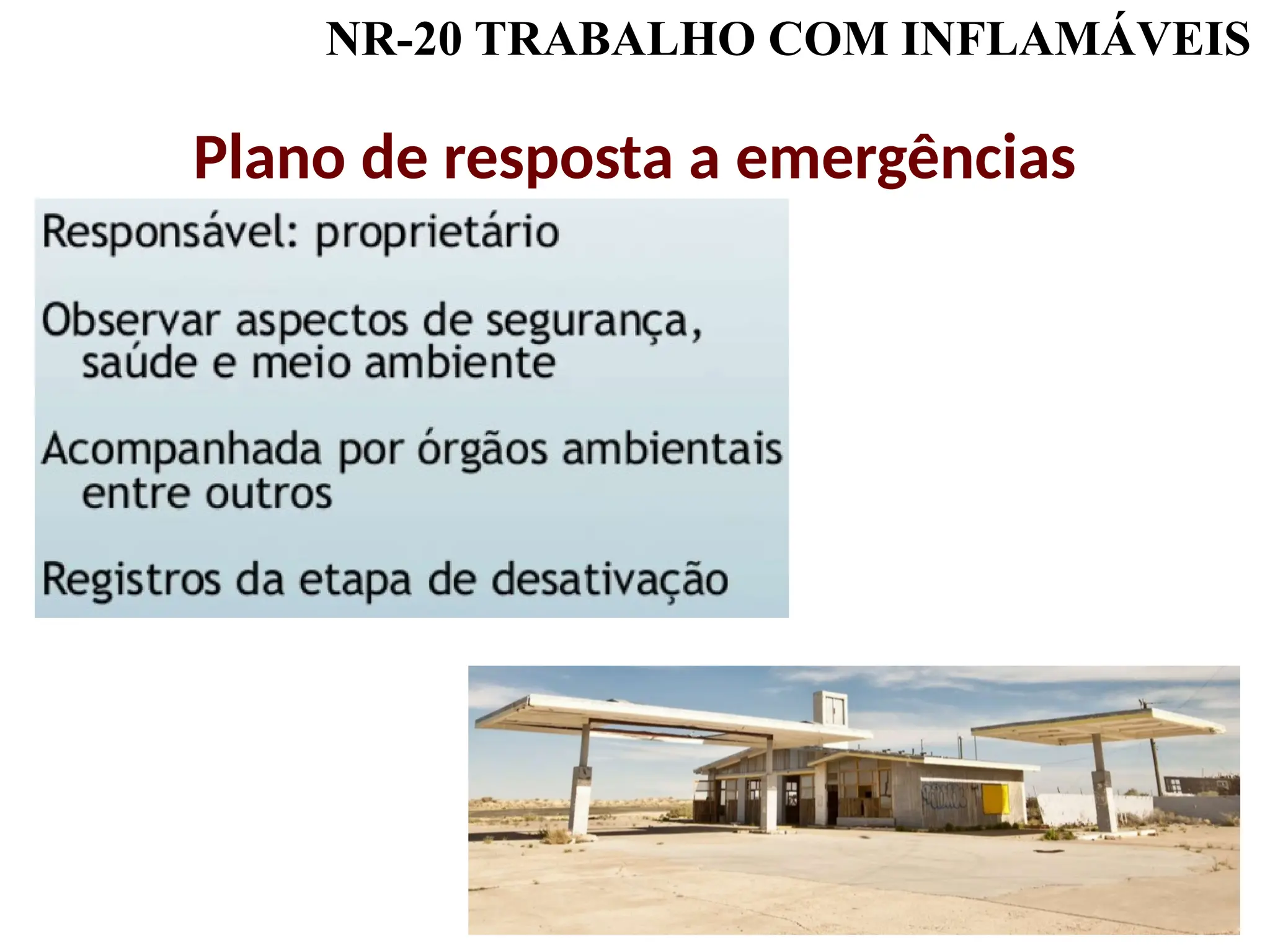 NR-20 TRABALHO COM INFLAMÁVEIS
Plano de resposta a emergências
 