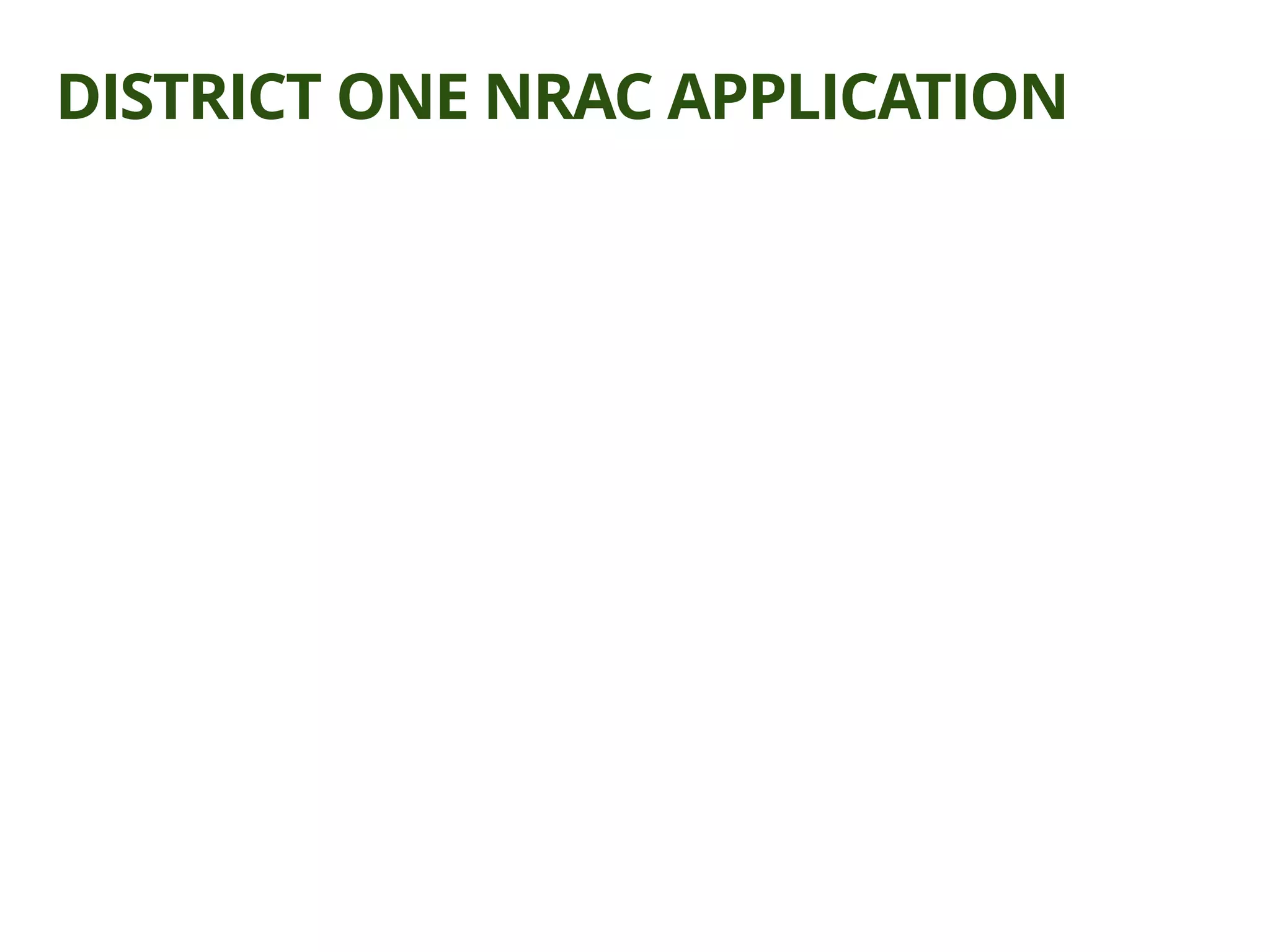 DISTRICT ONE NRAC APPLICATION
 