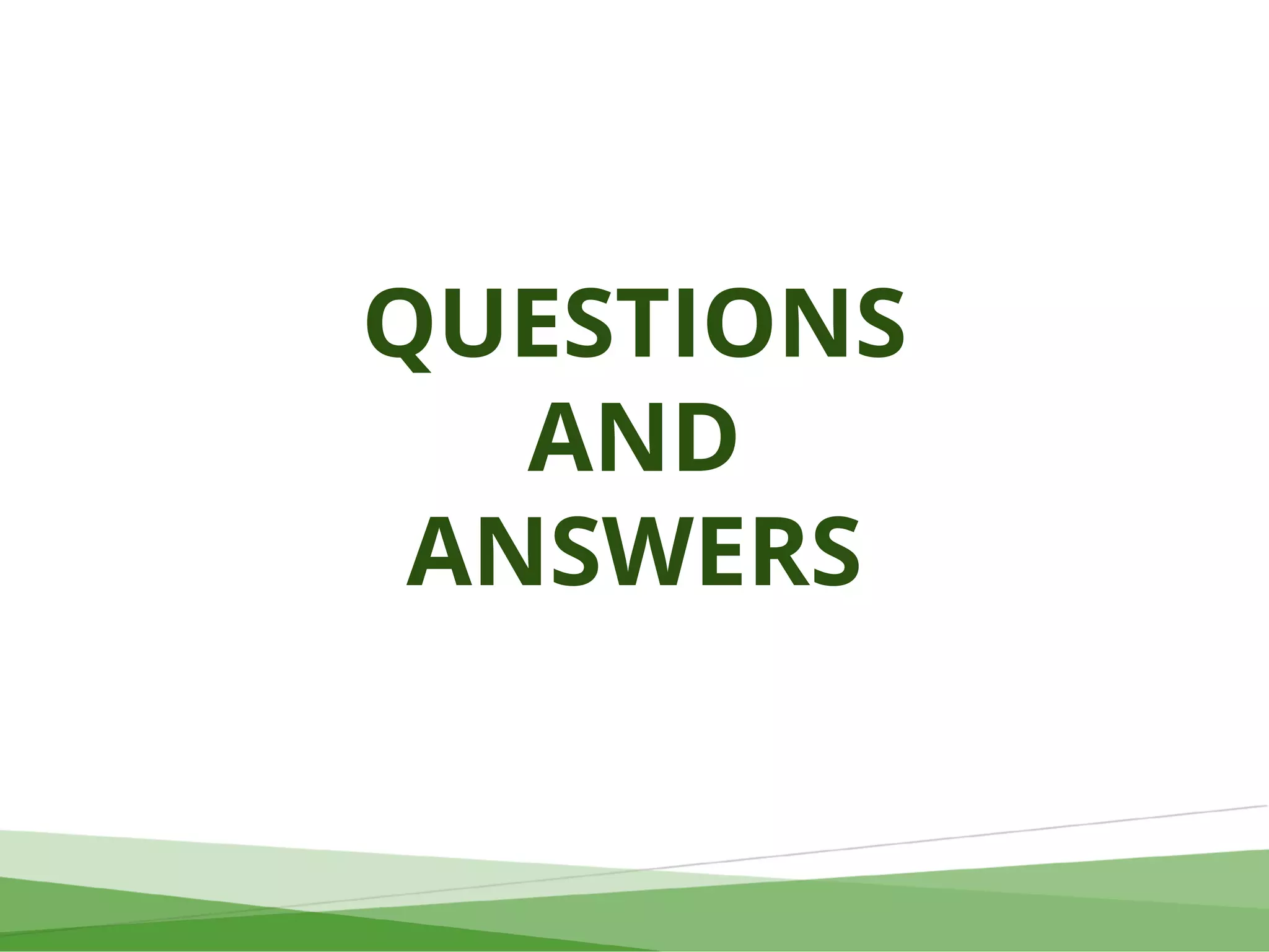 QUESTIONS
AND
ANSWERS
 