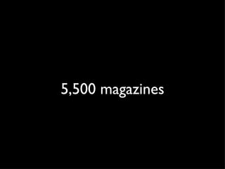 5,500 magazines 
