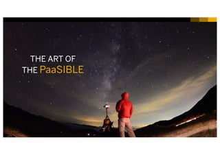 27INTERNAL© 2017 SAP SE or an SAP affiliate company. All rights reserved. ǀ
THE ART OF
THE PaaSIBLE
 