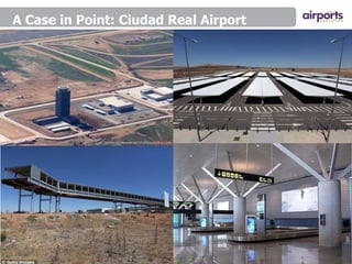 A Case in Point: Ciudad Real Airport

 