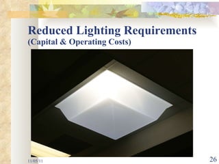 Reduced Lighting Requirements (Capital & Operating Costs) 11/05/11 