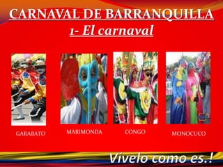 Muerte de JoselitoHistoria y origenReconocimiento “Patrimonio de la humanidad”EL carnaval ala luz de la lectura - análisisVideo ilustrativoQUIEN LO VIVE ES QUIEN LO GOZA..!