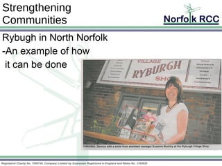 Strengthening  Communities Rybugh in North Norfolk -An example of how it can be done 