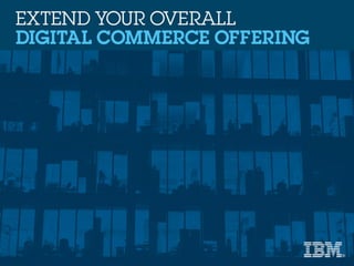 IBM Commerce: Go from Concept to Commerce in Less than 90 Days
