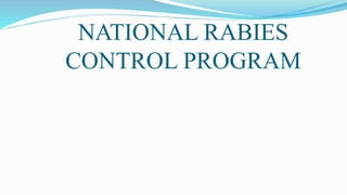 NATIONAL RABIES
CONTROL PROGRAM
 