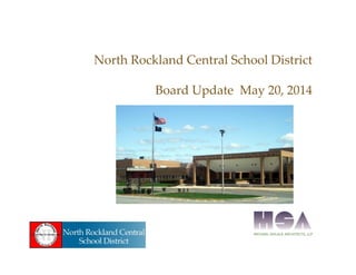 North Rockland Central School District
Board Update  May 20, 2014
 