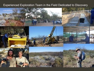 Experienced Exploration Team in the Field Dedicated to Discovery
 
