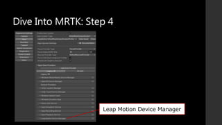 Dive Into MRTK: Step 4
Leap Motion Device Manager
 