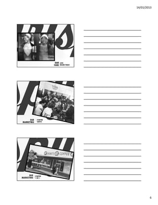 14/01/2013




                                 OUR    LOVE
                                       ……..


                                FANS    BRAND TODAY.




      OUR
                   ……..




                      STARTED
MARKETING             SIMPLY.




      OUR     STARTED
            ……..




MARKETING     1 ON 1.




                                                               6
 