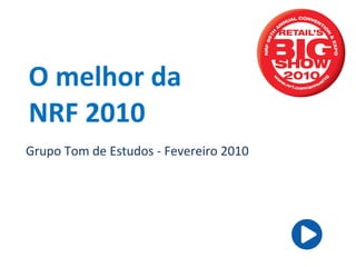 O melhor da NRF 2010