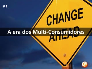 # 1A era dos Multi-Consumidores