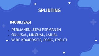 Essig Splinting periodontal treatment phase on periodontal disease | PPTX