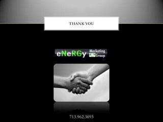 THANK YOU




713.962.3693
 