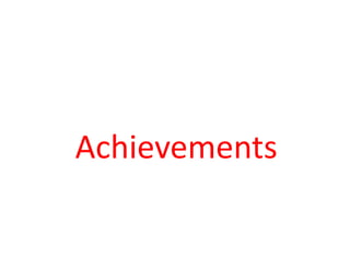 Achievements
 