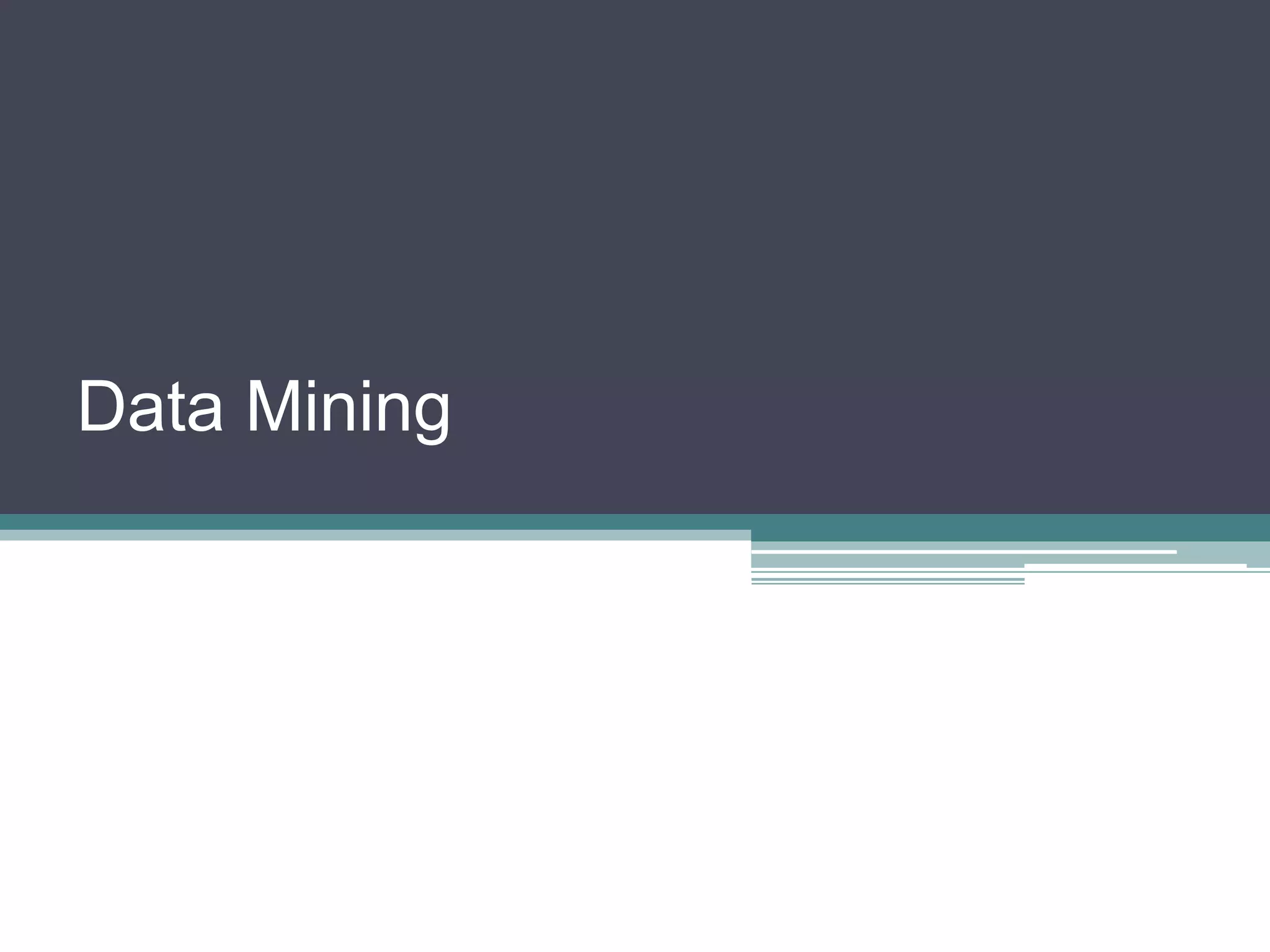 Data Mining 
 