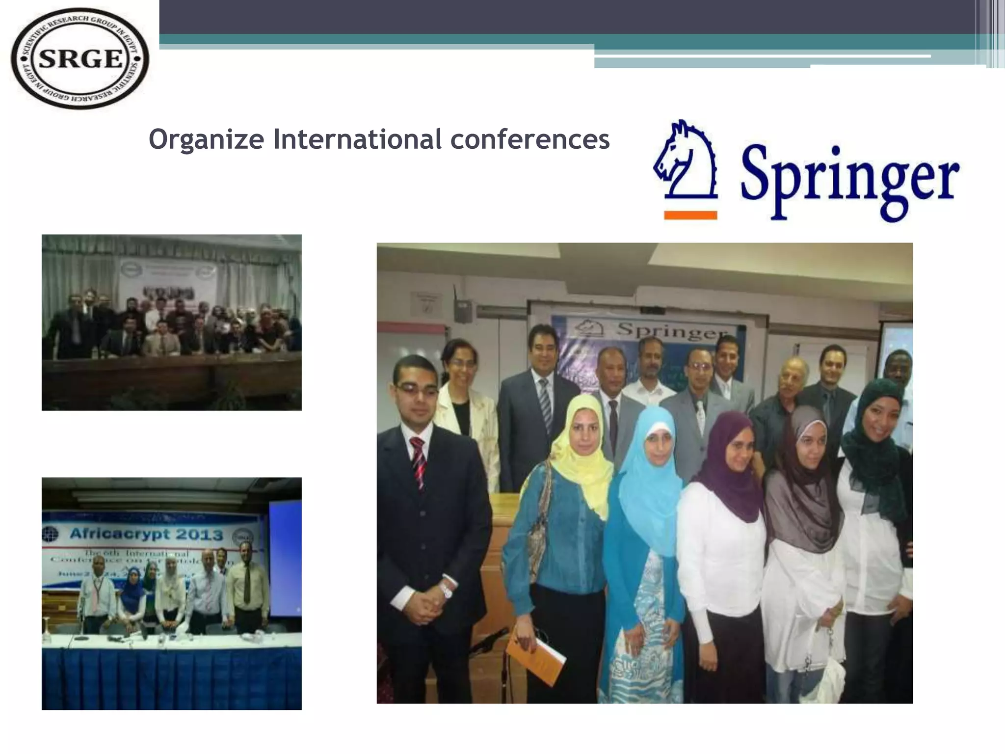 Organize International conferences 
 