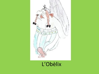 L’Obèlix 