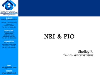 NRI & PIO Shelley E. TRADE MARK DEPARTMENT 