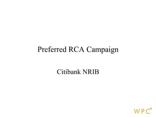 Preferred RCA Campaign Citibank NRIB 