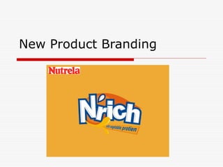 New Product Branding
 