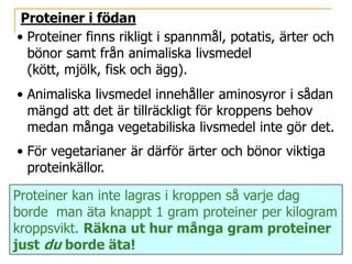 Blodets eget protein (hemoglobin) transporterar 	syre från lungorna till olika vävnader.