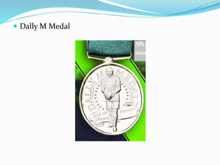  Dally M Medal
 