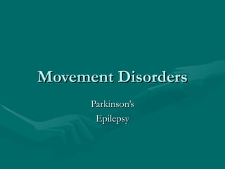 Movement Disorders Parkinson’s Epilepsy 