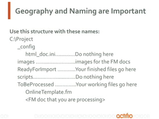 Geography and Naming are Important
Use this structure with these names:
C:Project
_config
html_doc.ini………....Do nothing he...
