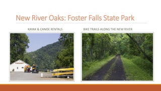 New River Oaks: Foster Falls State Park
KAYAK & CANOE RENTALS BIKE TRAILS ALONG THE NEW RIVER
 