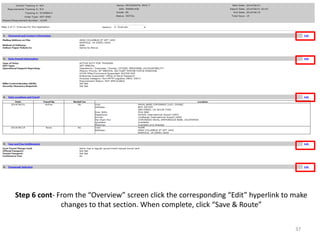 Step 6 cont- From the “Overview” screen click the corresponding “Edit” hyperlink to make changes to that section. When complete, click “Save & Route” 
37  