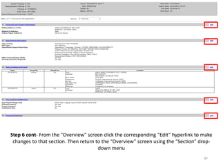 Step 6 cont- From the “Overview” screen click the corresponding “Edit” hyperlink to make changes to that section. Then return to the “Overview” screen using the “Section” drop- down menu 
47  
