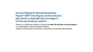 If there is a confirmed absence of heart rate after 20 minutes of resuscitation,
it is reasonable to stop resuscitative efforts;
however, the decision to continue or discontinue should be individualized.
 