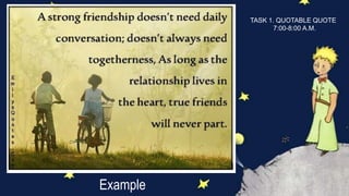 Example
TASK 1. QUOTABLE QUOTE
7:00-8:00 A.M.
 