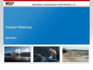Investor Meetings
April 2014
 