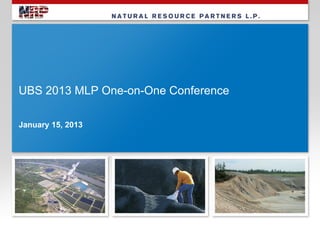 UBS 2013 MLP One-on-One Conference

January 15, 2013
 