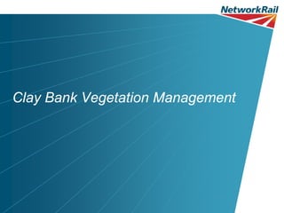 Clay Bank Vegetation Management
 