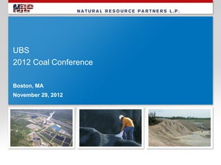 UBS
2012 Coal Conference

Boston, MA
November 29, 2012
 