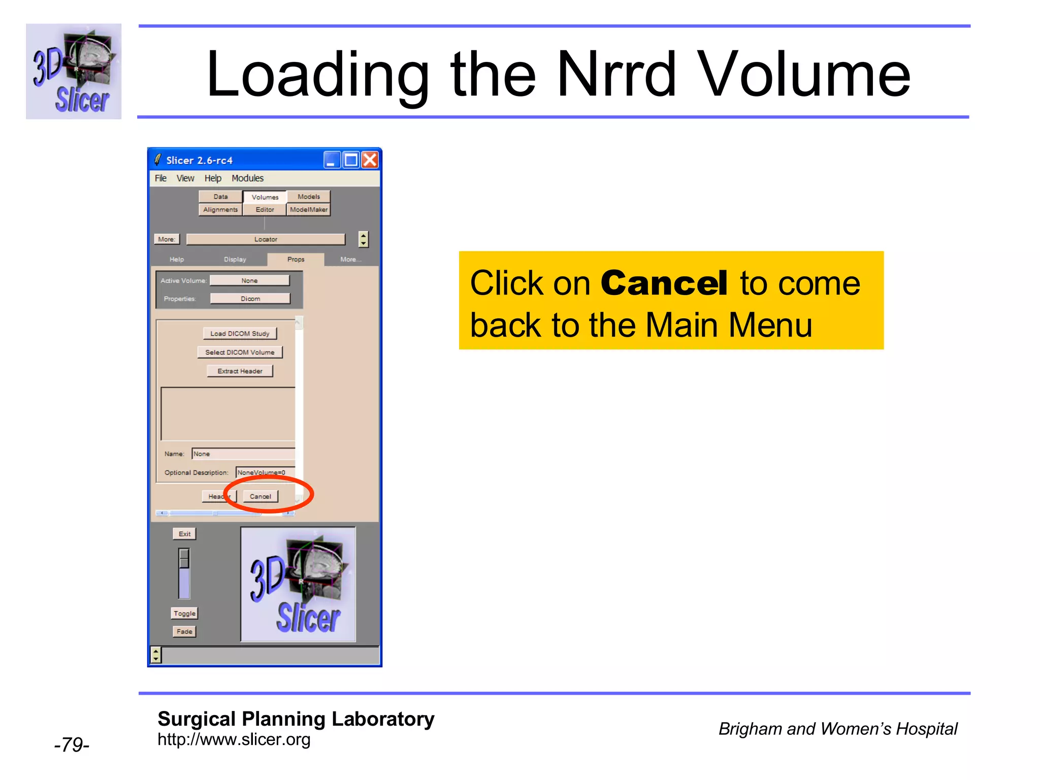 Loading the Nrrd Volume Click on  Cancel  to come back to the Main Menu  